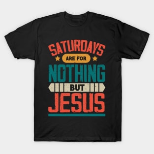 The Best Saturday quotes and Sayings T-Shirt